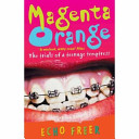 Magenta Orange: The Trials of a Teenage Temptress cover
