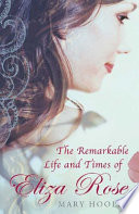 The Remarkable Life and Times of Eliza Rose cover