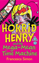 Horrid Henry and the Mega-Mean Time Machine cover