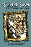 The Silver Spoon of Solomon Snow/ Solomon Snow and the Silver Spoon cover