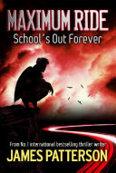 Maximum Ride: School's out Forever cover