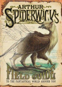 Arthur Spiderwick's Field Guide to the Fantastical World Around You cover