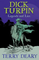 Dick Turpin: Legends and Lies cover