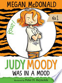 Judy Moody Was in a Mood. Not a Good Mood. A Bad Mood. cover
