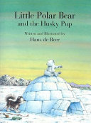 Little Polar Bear and the Husky Pup cover