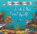 The Fish Who Cried Wolf cover