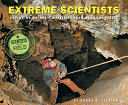 Extreme Scientists: Exploring Nature's Mysteries from Perilous Places cover