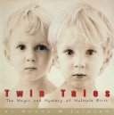 Twin Tales: The Magic and Mystery of Multiple Birth cover