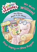 We Want William! The Wisest Worm in the World! cover