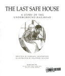 The Last Safe House: A Story of the Underground Railroad cover