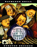 They Saw the Future: Oracles, Psychics, Scientists, Great Thinkers & Pretty Good Guessers cover