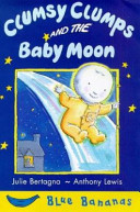 Clumsy Clumps and the Baby Moon cover