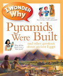 I Wonder Why Pyramids Were Built and Other Questions About Ancient Egypt cover