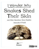 I Wonder Why Snakes Shed Their Skin and Other Questions About Reptiles cover
