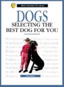 Dogs: Selecting the Best Dog for You cover