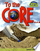 To the Core! Earth's Structure cover