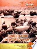 Under Fire in World War II (Freestyle Express) cover