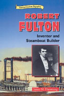 Robert Fulton: Inventor and Steamboat Builder cover