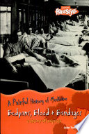 Bedpans, Blood + Bandages: A History of Hospitals (Freestyle) cover
