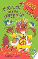 Eco-Wolf and the Three Pigs: Seriously Silly Stories cover