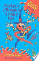 Rumply Crumply Stinky Pin: Seriously Silly Stories cover
