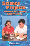 Science Projects About Kitchen Chemistry cover