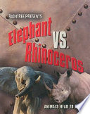 Elephant vs. Rhinoceros (Animals Head to Head) cover