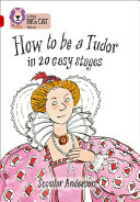 How to Be a Tudor in 20 Easy Stages cover
