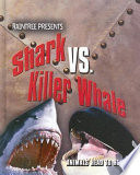 Shark vs. Killer Whale (Animals Head to Head) cover