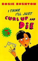 I Think I'll Just Curl Up and Die cover