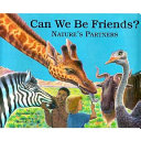 Can We Be Friends? Nature's Partners cover
