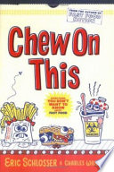 Chew on This: Everything You Don't Want to Know About Fast Food cover
