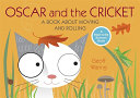 Oscar and the Cricket: A Book About Moving and Rolling cover