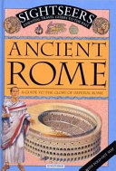 Ancient Rome: A Guide to the Glory of Imperial Rome cover