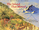 The Island That Moved: The Forces That Shaped Our Earth cover
