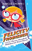 Felicity Frobisher and the Three-Headed Aldebaran Dust Devil cover