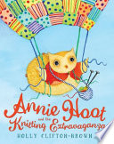 Annie Hoot and the Knitting Extravaganza cover