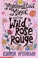 Marshmallow Magic and the Wild Rose Rouge cover