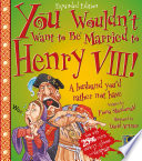 You Wouldn't Want to Be Married to Henry VIII! cover