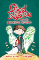 Ghost Rescue and the Homesick Mummy cover