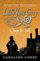 Lady Jane Grey: Queen for Sale cover