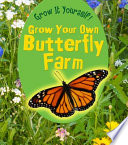 Grow Your Own Butterfly Farm cover