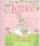 Lettice: The Bridesmaid cover