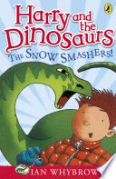 Harry and the Dinosaurs: The Snow Smashers! cover