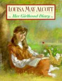 Louisa May Alcott: Her Girlhood Diary cover