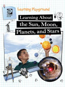 Learning About the Sun, Moon, Planets, and Stars cover