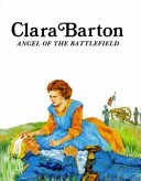 Clara Barton: Angel of the Battlefield cover