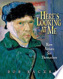 Here's Looking at Me: How Artists See Themselves cover