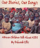 Our Stories, Our Songs: African Children Talk About AIDS cover
