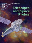 Telescopes and Space Probes (Explore the Solar System) cover